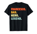 Francesco Dad Hero Legend Personalized T-Shirt - Trendy Graphic Unisex - T-Shirt, Sweatshirt, Hoodie