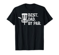 Best Dad Par Disc Golf T-Shirt - Graphic Print Men Women - T-Shirt, Sweatshirt, Hoodie