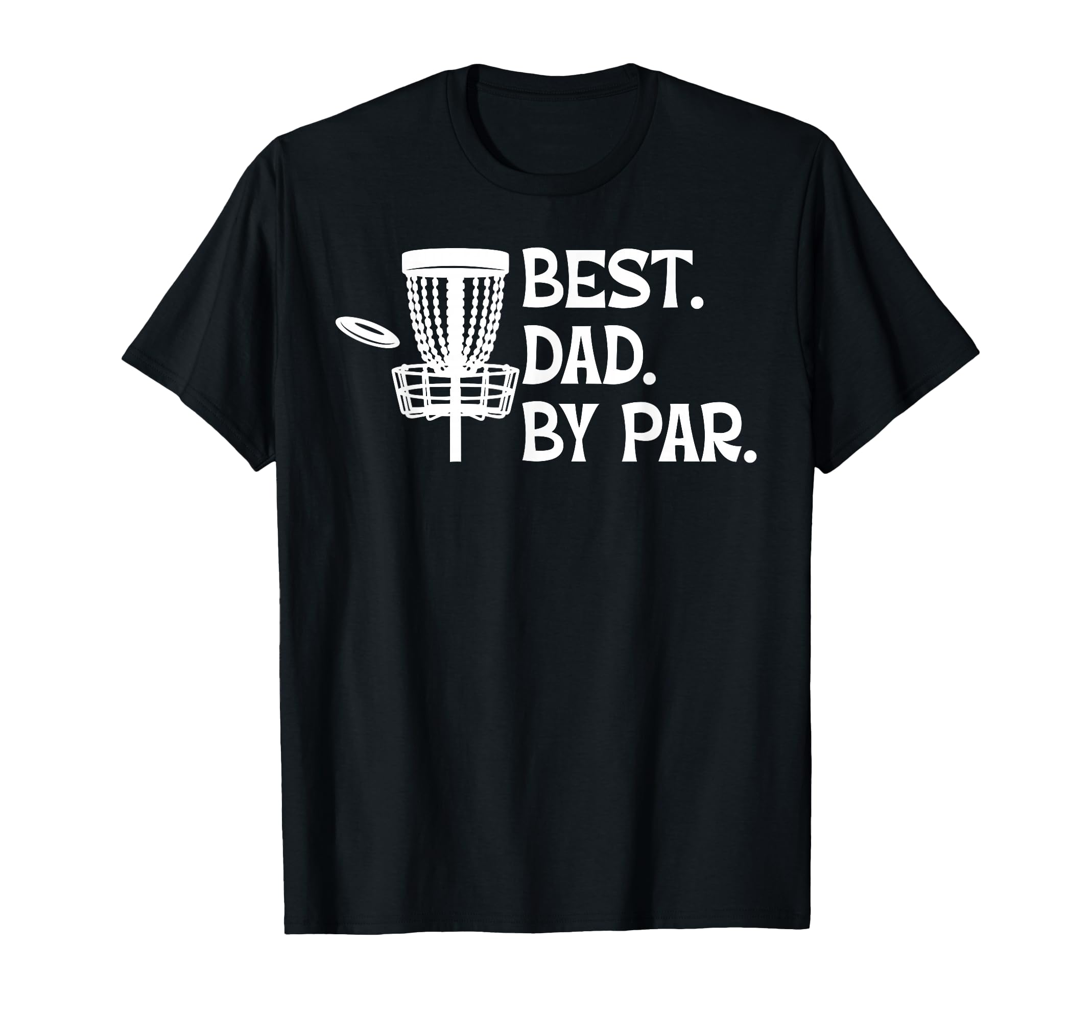 Best Dad Par Disc Golf T-Shirt - Graphic Print Men Women - T-Shirt, Sweatshirt, Hoodie