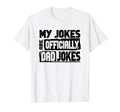 Mens My Jokes Are Officially Dad Jokes T-Shirt - Aesthetic Graphic Unisex - T-Shirt, Sweatshirt, Hoodie