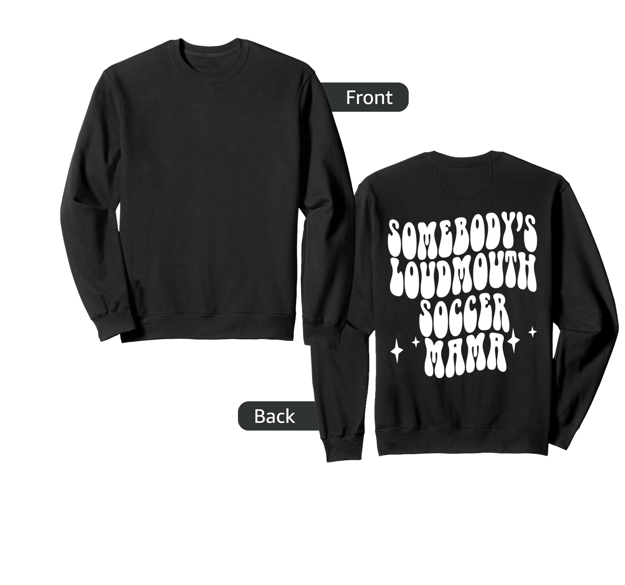 Somebodys Loud Mouth Soccer Mama Funny Sweatshirt - Novelty Apparel Unisex - T-Shirt, Sweatshirt, Hoodie