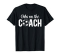 Dibs Coach Soccer Coach Wife Soccer Coach T-Shirt - Trendy Graphic Unisex - T-Shirt, Sweatshirt, Hoodie