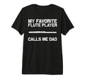 Flute Player Dad Papa Music Marching T-Shirt - Streetwear Style Unisex - T-Shirt, Sweatshirt, Hoodie