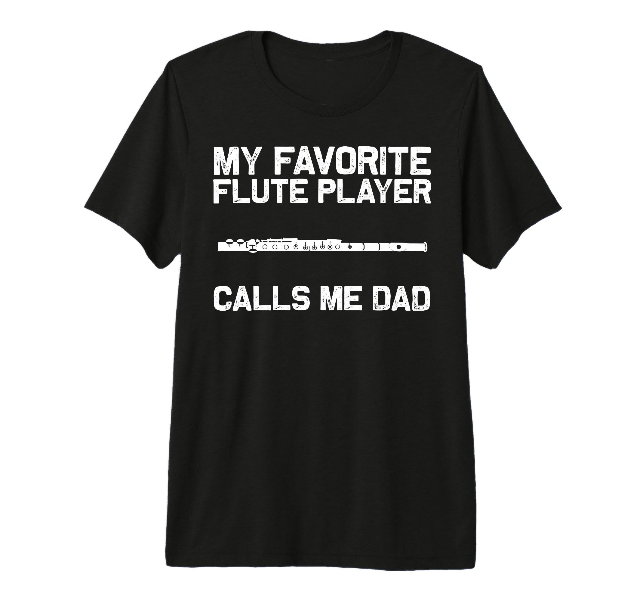 Flute Player Dad Papa Music Marching T-Shirt - Streetwear Style Unisex - T-Shirt, Sweatshirt, Hoodie