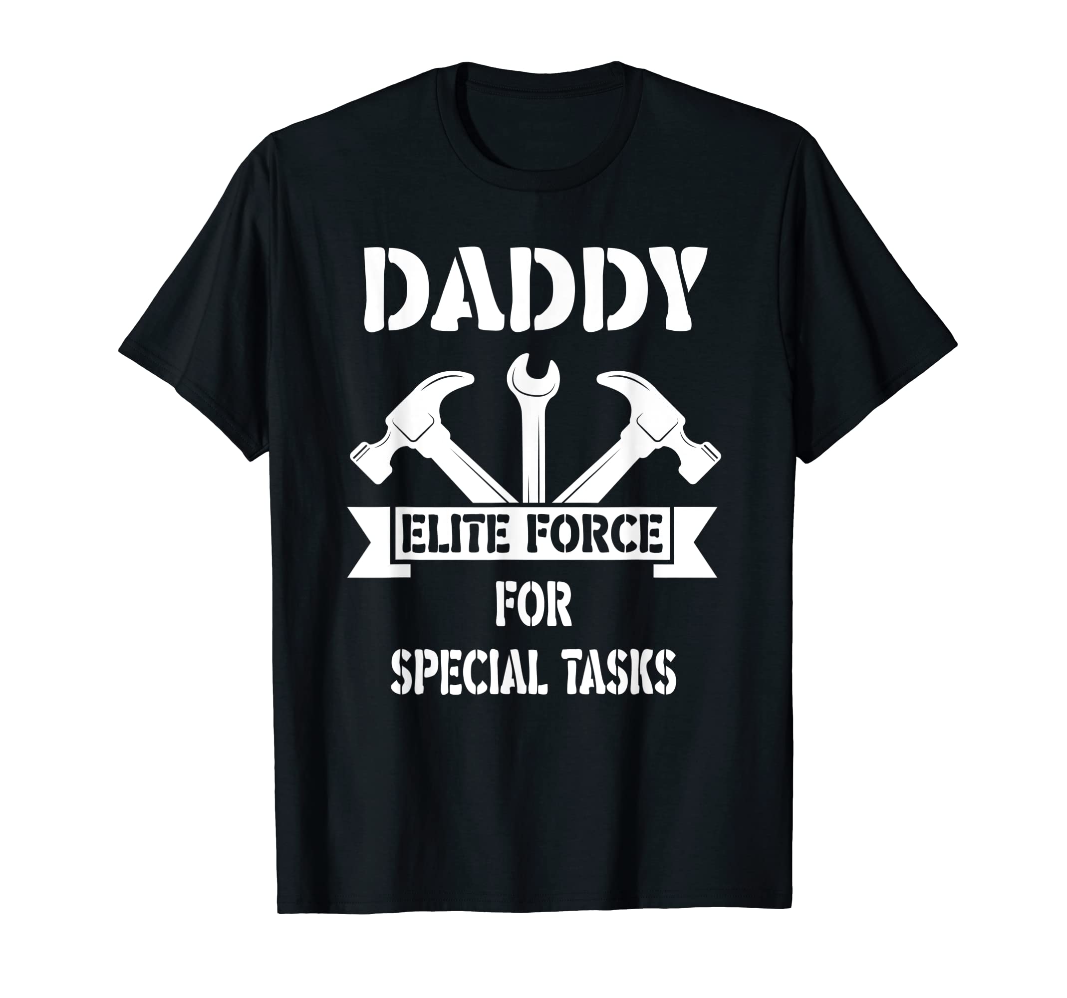 Dad Elite Force Special Tasks Repair T-Shirt - Novelty Apparel Unisex - T-Shirt, Sweatshirt, Hoodie