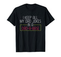 I Keep All My Dad Jokes Dad Base Dad Jokes T-Shirt - Graphic Print Unisex - T-Shirt, Sweatshirt, Hoodie