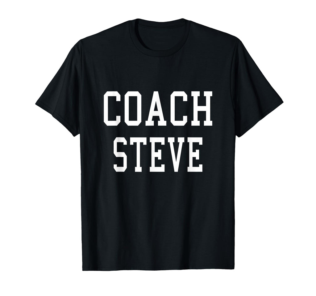 Coach Steve Custom Football Soccer T-Shirt - Fun Novelty Design Unisex - T-Shirt, Sweatshirt, Hoodie