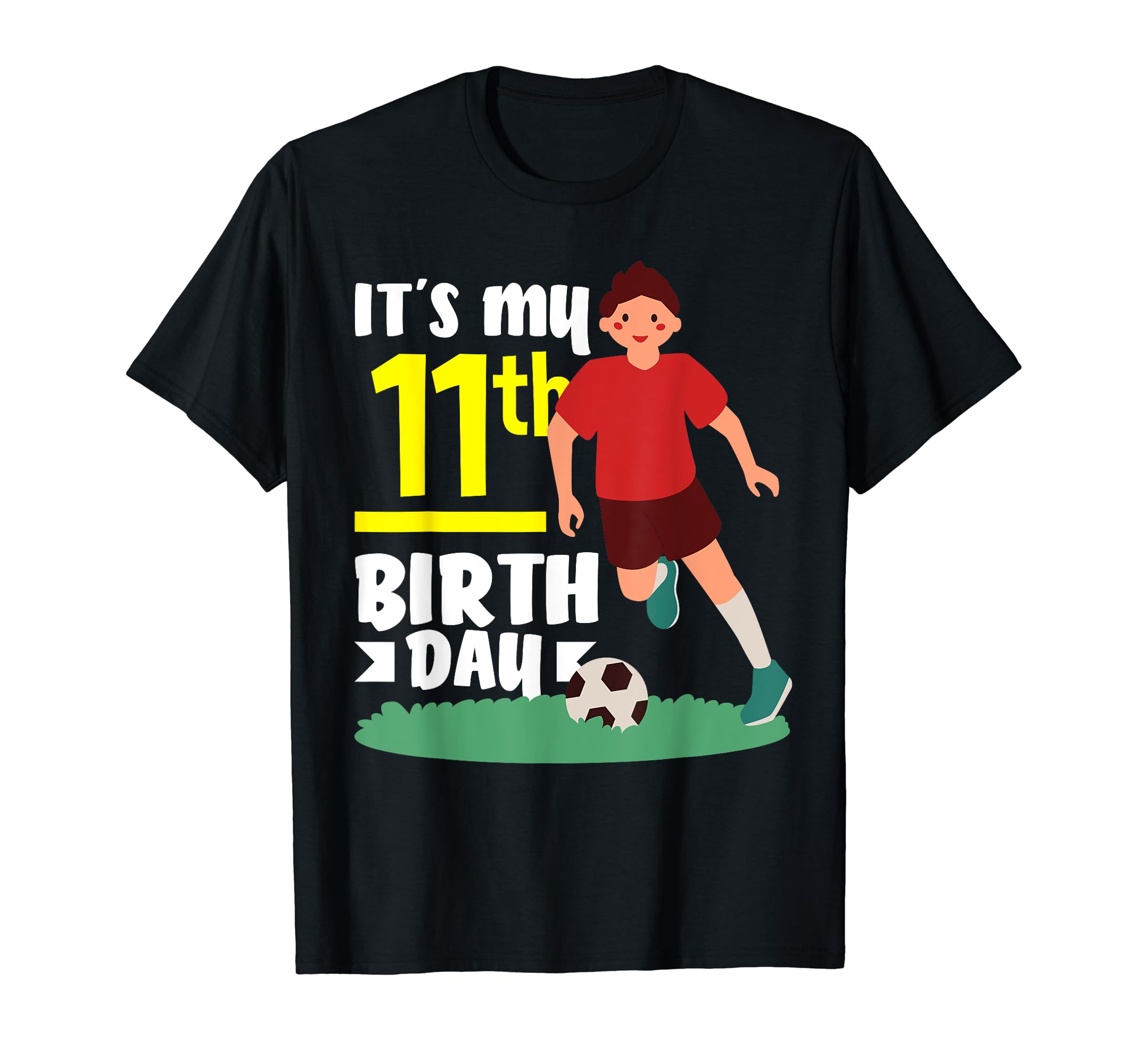 11Th Birthday 11 Years Soccer Football T-Shirt - Fun Novelty Design Unisex - T-Shirt, Sweatshirt, Hoodie