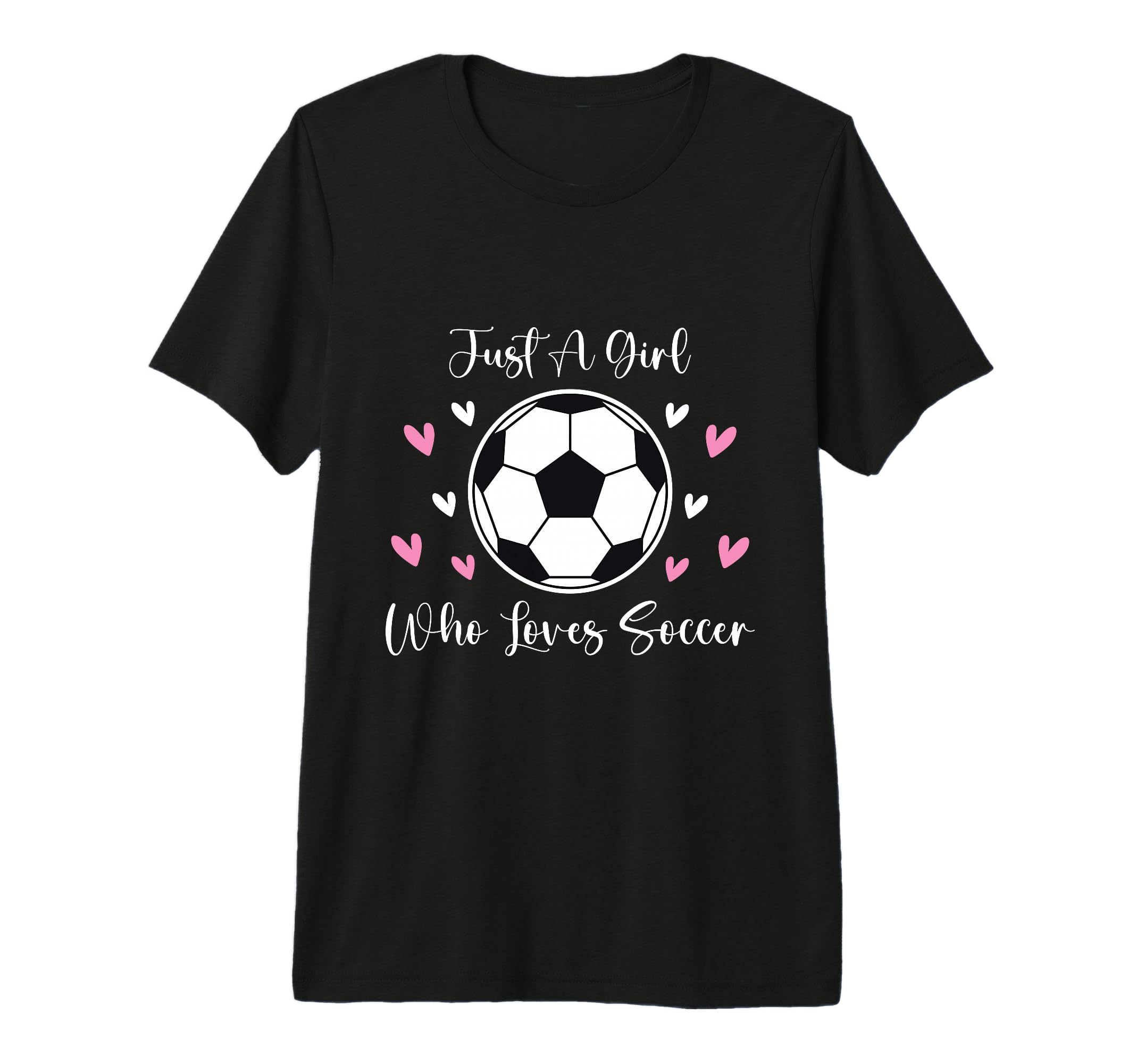 Just Who Loves Soccer Funny Sayings Soccer T-Shirt - Graphic Print Unisex - T-Shirt, Sweatshirt, Hoodie