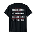 Part Time Warm Up Partner Pitching T-Shirt - Novelty Apparel Unisex - T-Shirt, Sweatshirt, Hoodie