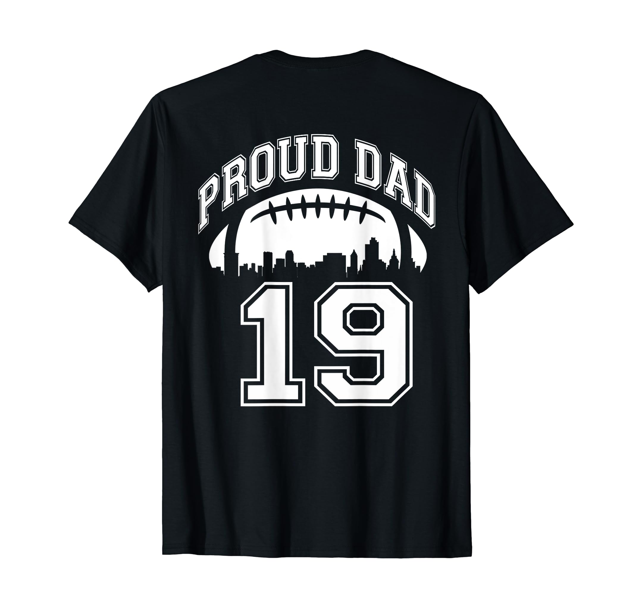Custom Proud Football Dad Number 19 T-Shirt - Fun Novelty Design Men Women - T-Shirt, Sweatshirt, Hoodie