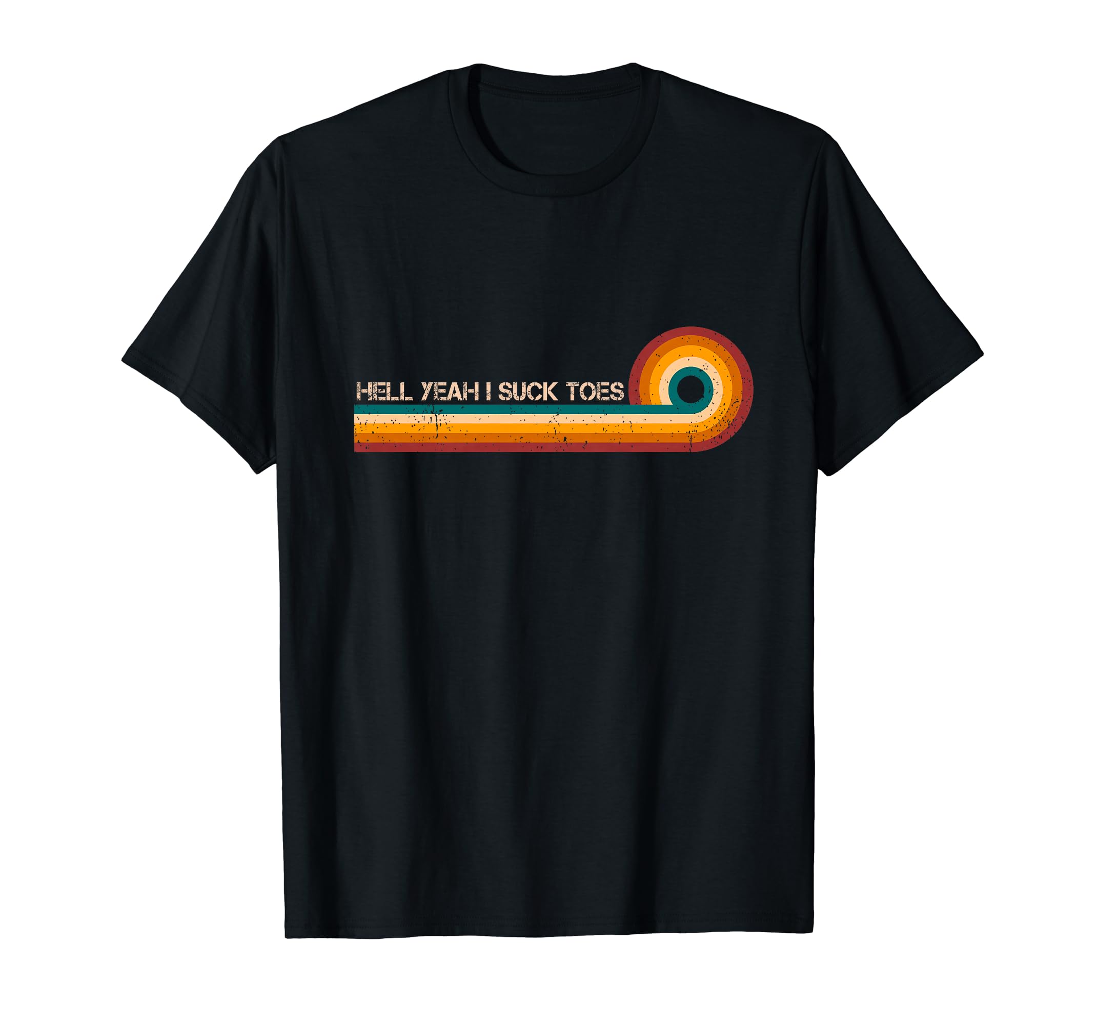 Hell Yeah I Suck Toes Stripes Funny T-Shirt - Unique Graphic Men Women - T-Shirt, Sweatshirt, Hoodie