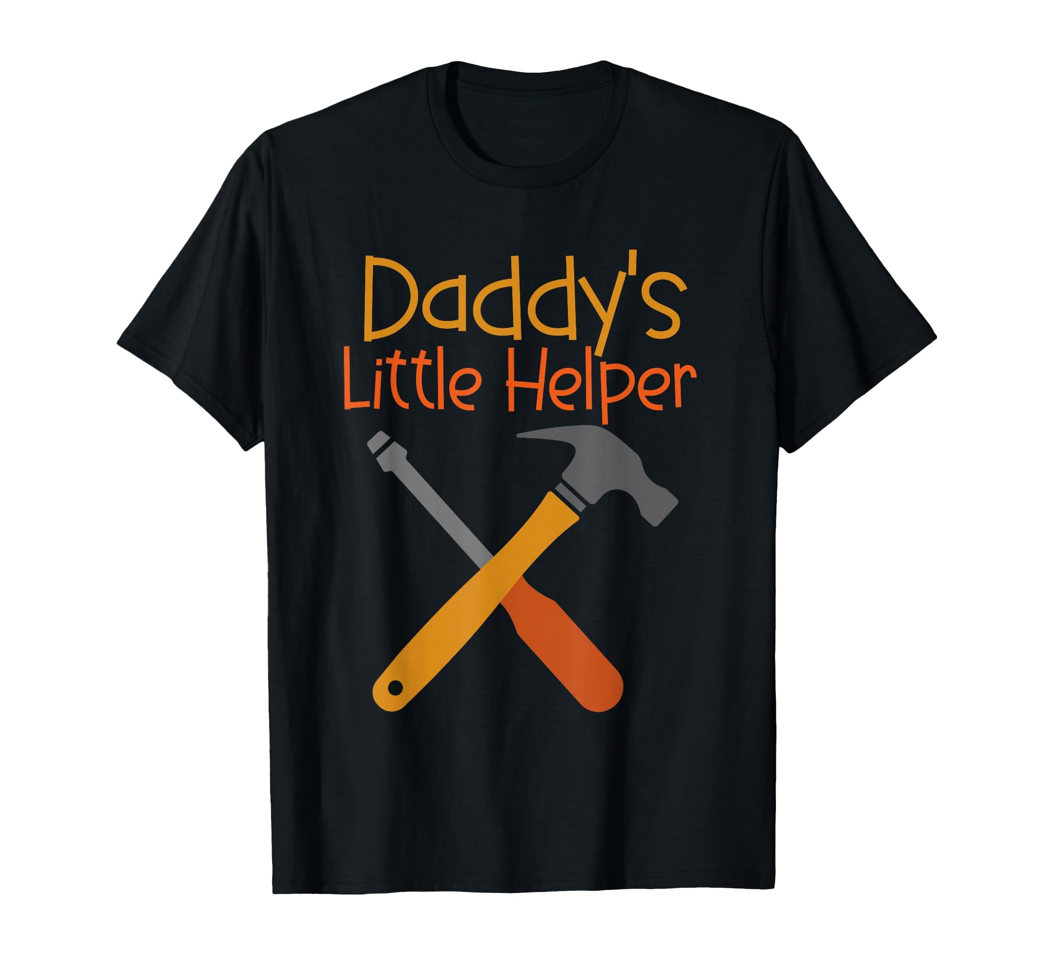 Daddys Little Helper Tools Dad T-Shirt - Casual Everyday Wear for Adults - T-Shirt, Sweatshirt, Hoodie