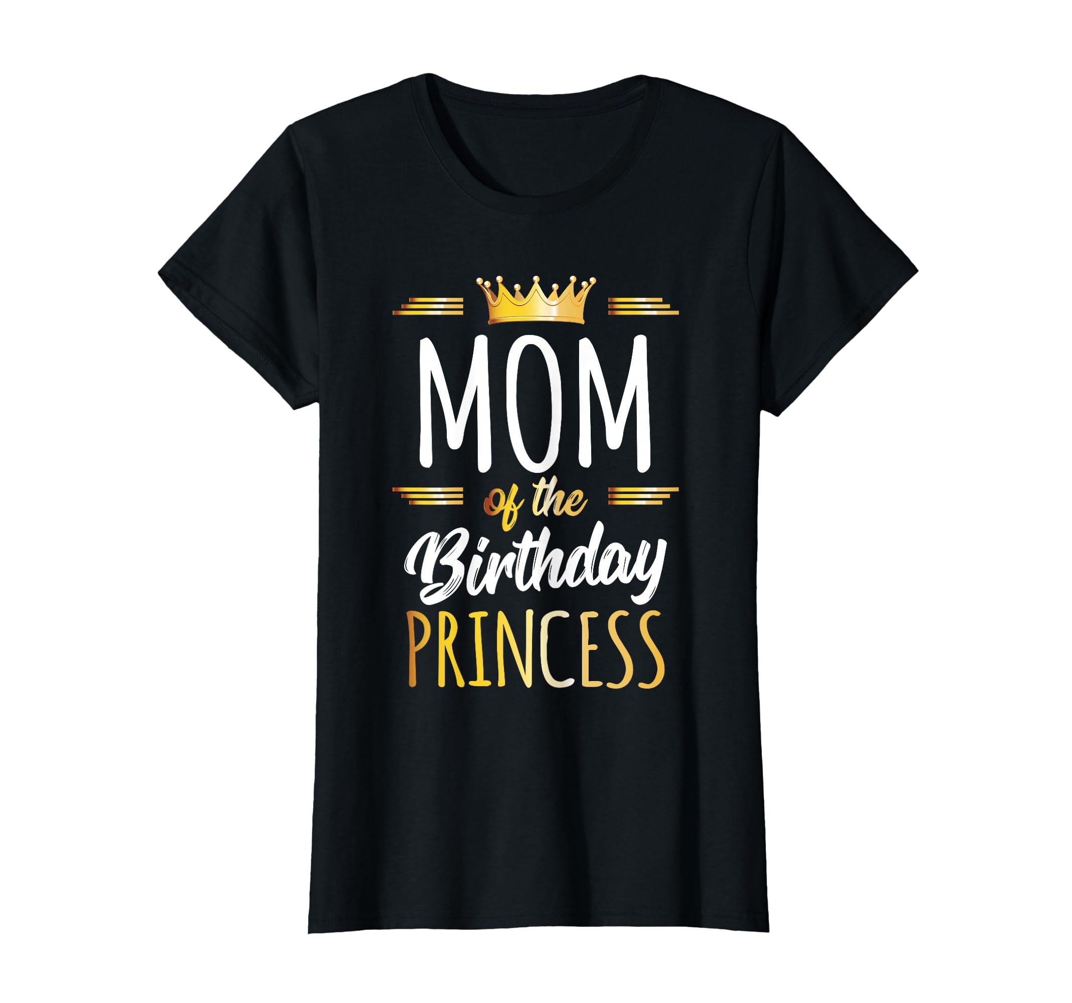 Mom Birthday Princess Mommy Birthday T-Shirt - Custom Art Print Men Women - T-Shirt, Sweatshirt, Hoodie