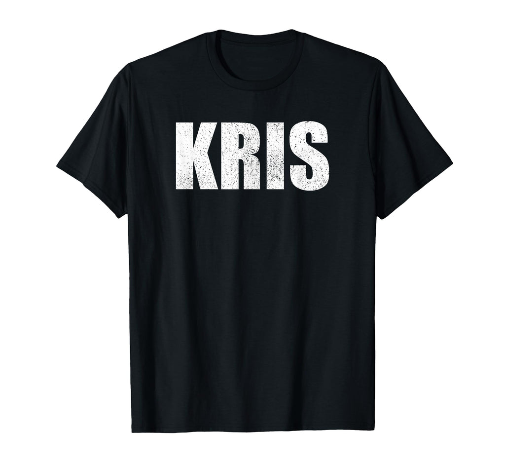 Kris First Name Birthday Dad Name T-Shirt - Fun Novelty Design Unisex - T-Shirt, Sweatshirt, Hoodie