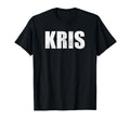 Kris First Name Birthday Dad Name T-Shirt - Fun Novelty Design Unisex - T-Shirt, Sweatshirt, Hoodie