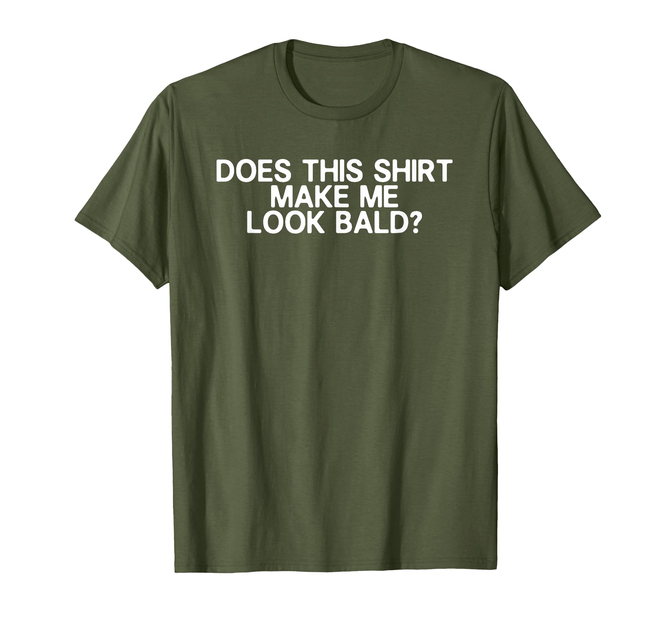 Balding Funny Does This Make Me Bald T-Shirt - Custom Art Print for Adults - T-Shirt, Sweatshirt, Hoodie