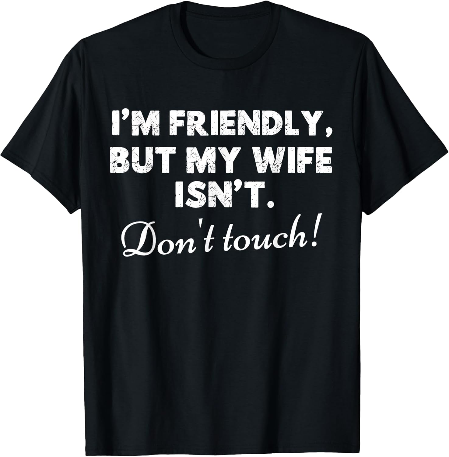 I'm Friendly But My Wife Isn't Funny Husband Quote - Adult & Kids T-Shirts, Sweatshirts & Hoodies apparel design preview 1
