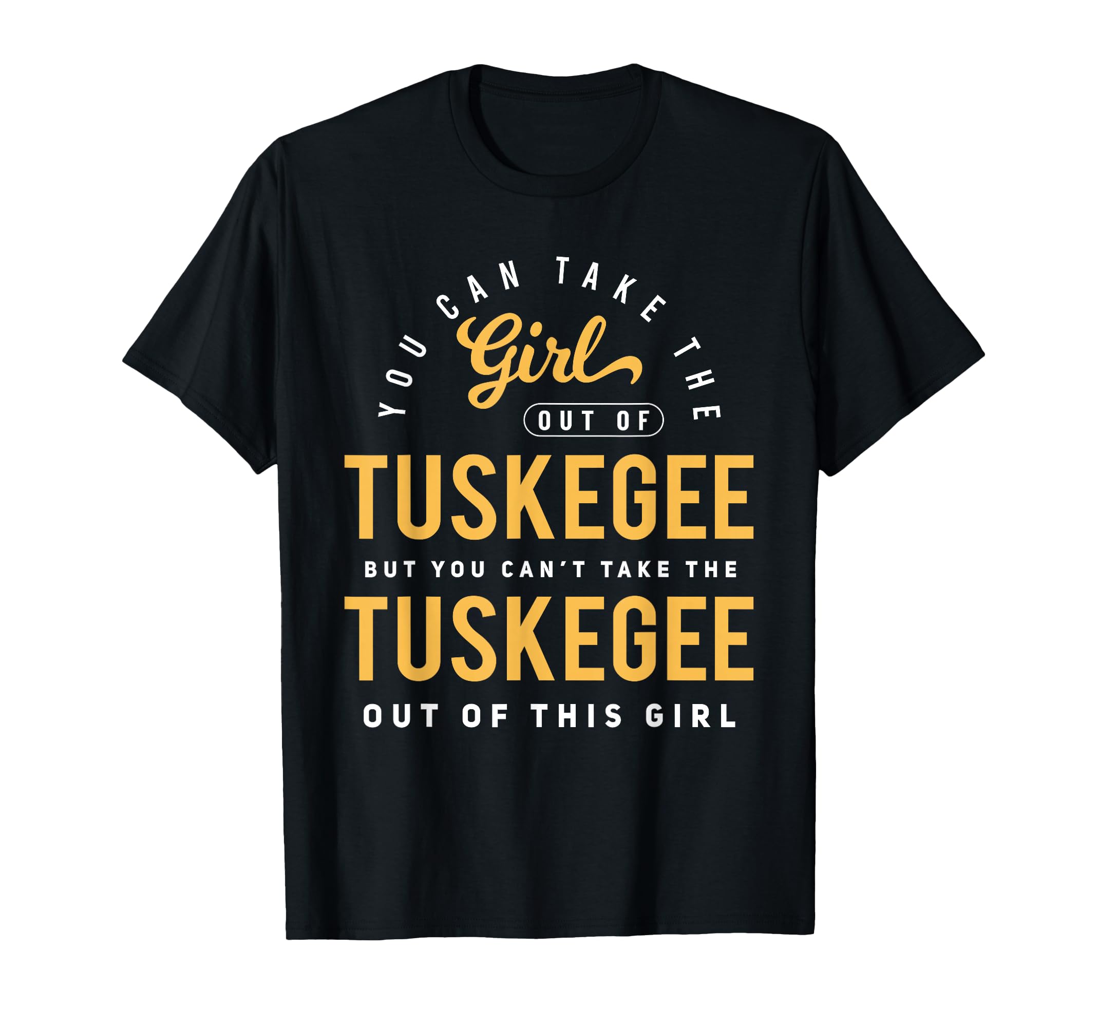 You Can Take Out Tuskegee Alabama T-Shirt - Aesthetic Graphic Men Women - T-Shirt, Sweatshirt, Hoodie