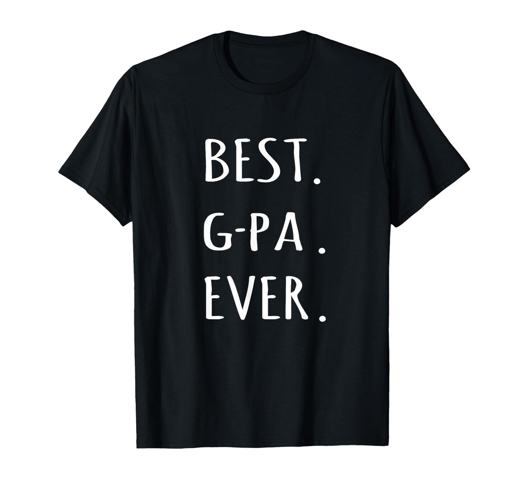 Best G Pa Ever Gpa Grandpa T-Shirt - Casual Everyday Wear for Adults - T-Shirt, Sweatshirt, Hoodie
