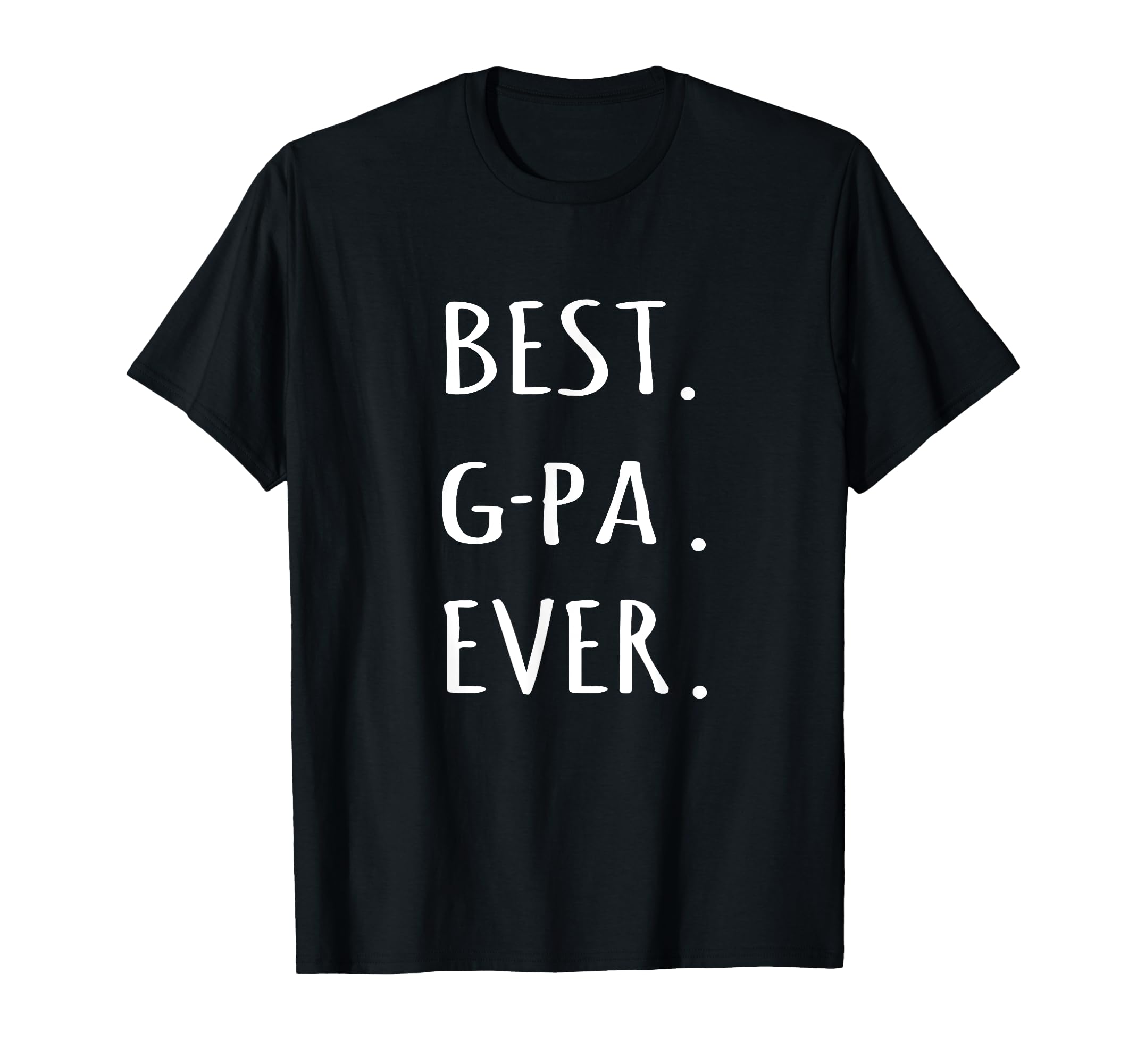 Best G Pa Ever Gpa Grandpa T-Shirt - Casual Everyday Wear for Adults - T-Shirt, Sweatshirt, Hoodie