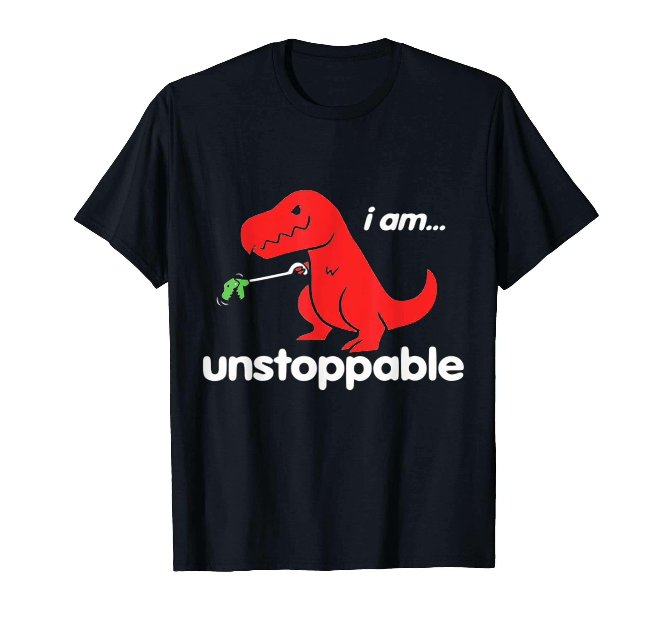 I Am Unstopable Dad Joke T-Shirt - Custom Art Print Unisex - T-Shirt, Sweatshirt, Hoodie