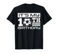 Its My 10Th Birthday Soccer Bday T-Shirt - Streetwear Style for Adults - T-Shirt, Sweatshirt, Hoodie