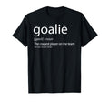 Goalie Gear Goalkeeper Definition Soccer T-Shirt - Novelty Apparel Unisex - T-Shirt, Sweatshirt, Hoodie