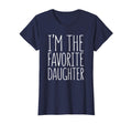 Im Favorite Daughter Favorite Child T-Shirt - Graphic Print Unisex - T-Shirt, Sweatshirt, Hoodie