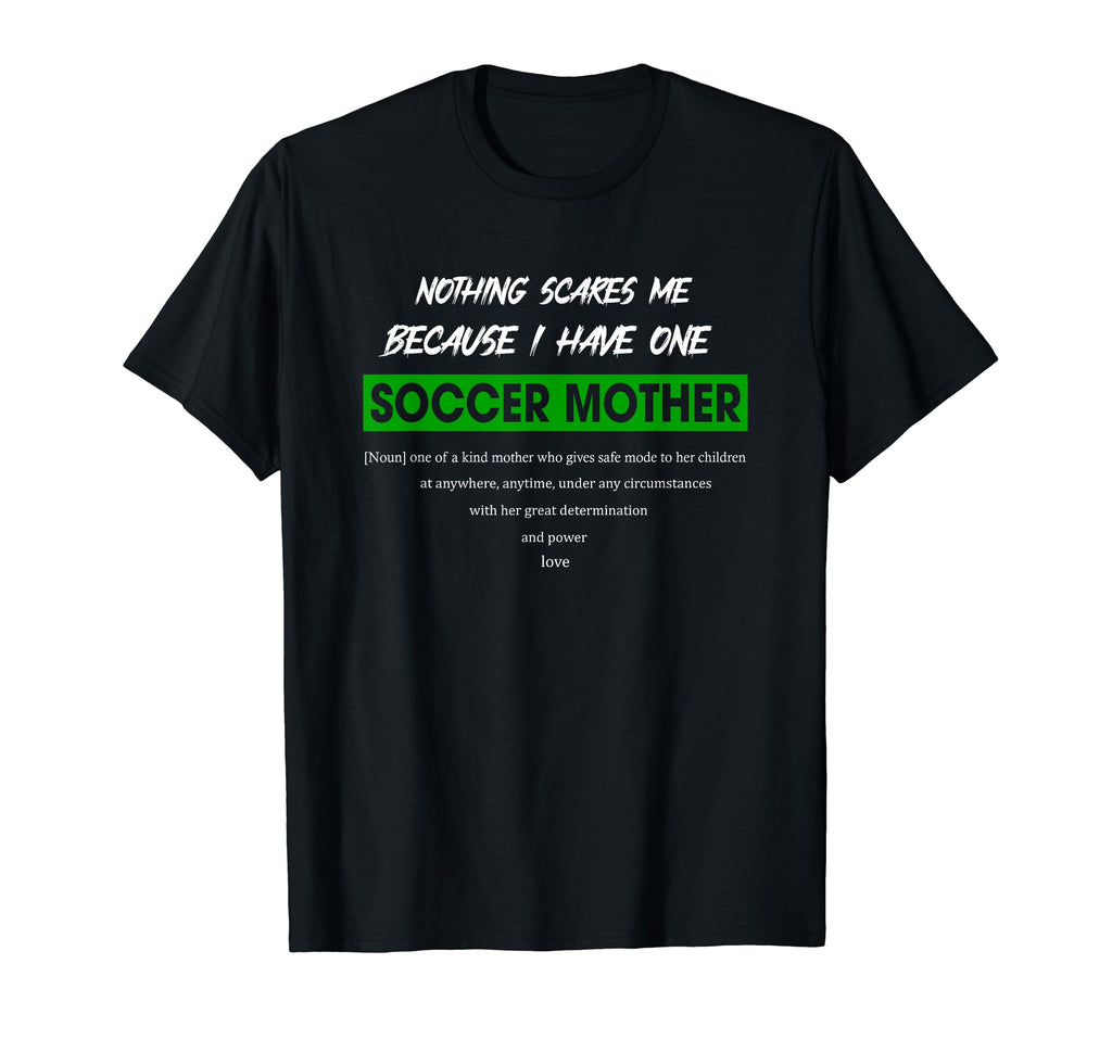 Funny Sayings Soccer Mother Family T-Shirt - Fun Novelty Design Men Women - T-Shirt, Sweatshirt, Hoodie