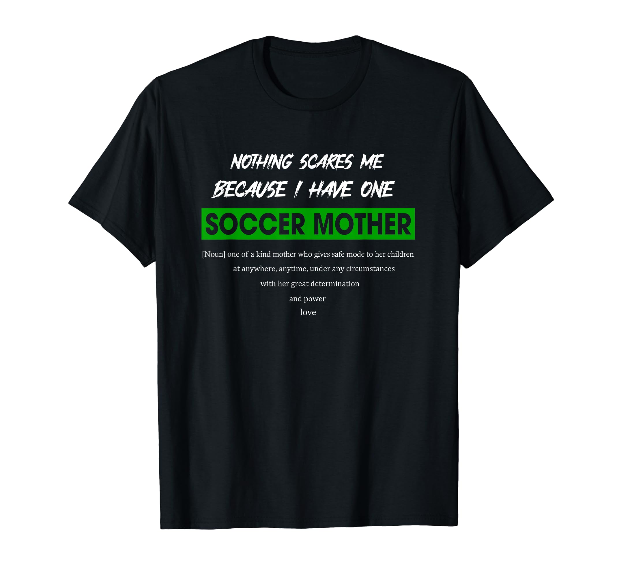 Funny Sayings Soccer Mother Family T-Shirt - Fun Novelty Design Men Women - T-Shirt, Sweatshirt, Hoodie