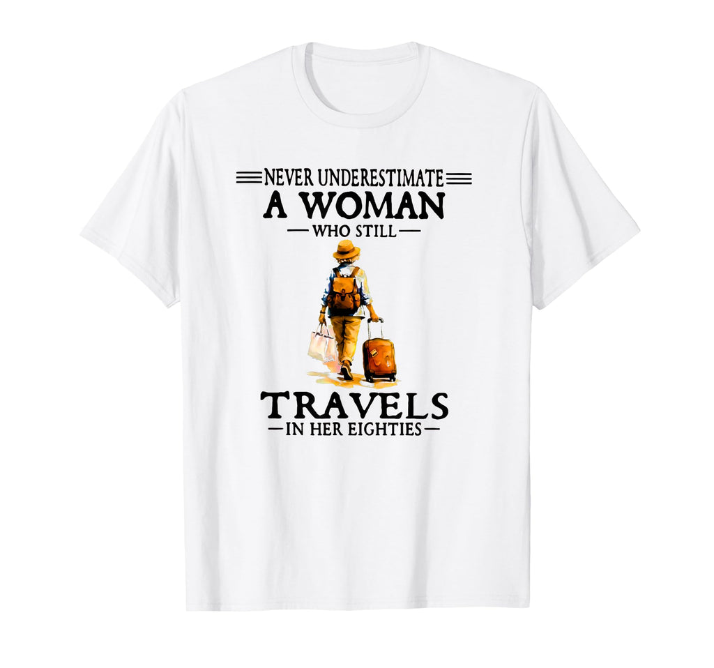 Never Underestimate Who Still Travels T-Shirt - Novelty Apparel for Adults - T-Shirt, Sweatshirt, Hoodie