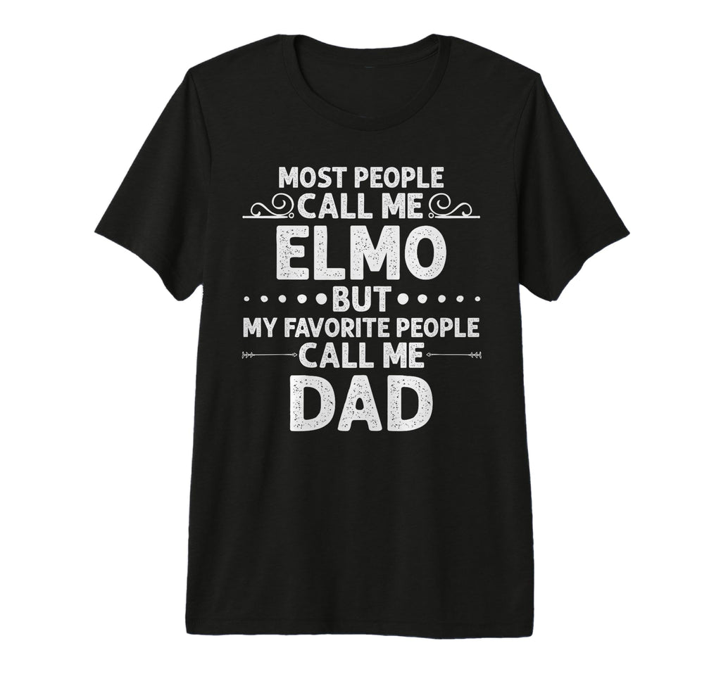 Elmo Gift Name Funny Fathers Day T-Shirt - Graphic Print Unisex - T-Shirt, Sweatshirt, Hoodie