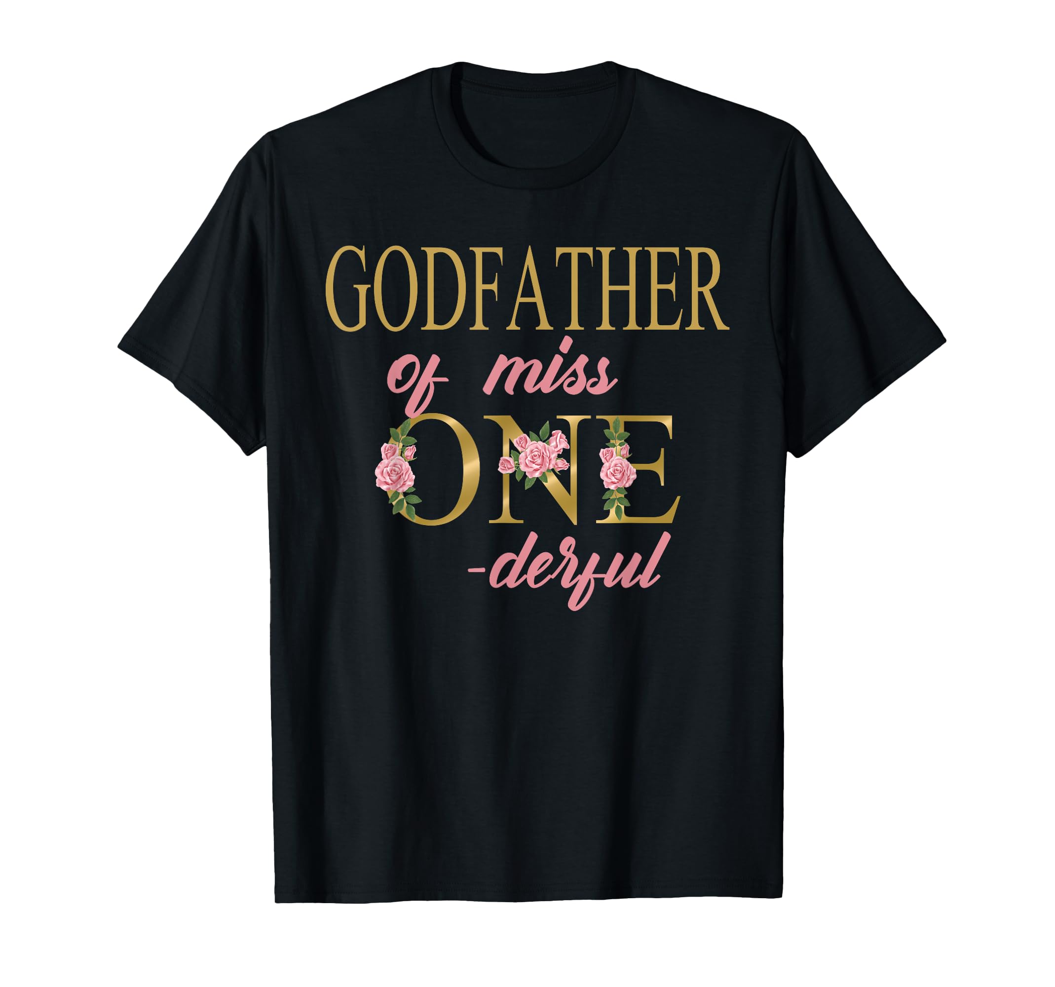 Godfather Miss Onederful 1St T-Shirt - Casual Everyday Wear Unisex - T-Shirt, Sweatshirt, Hoodie