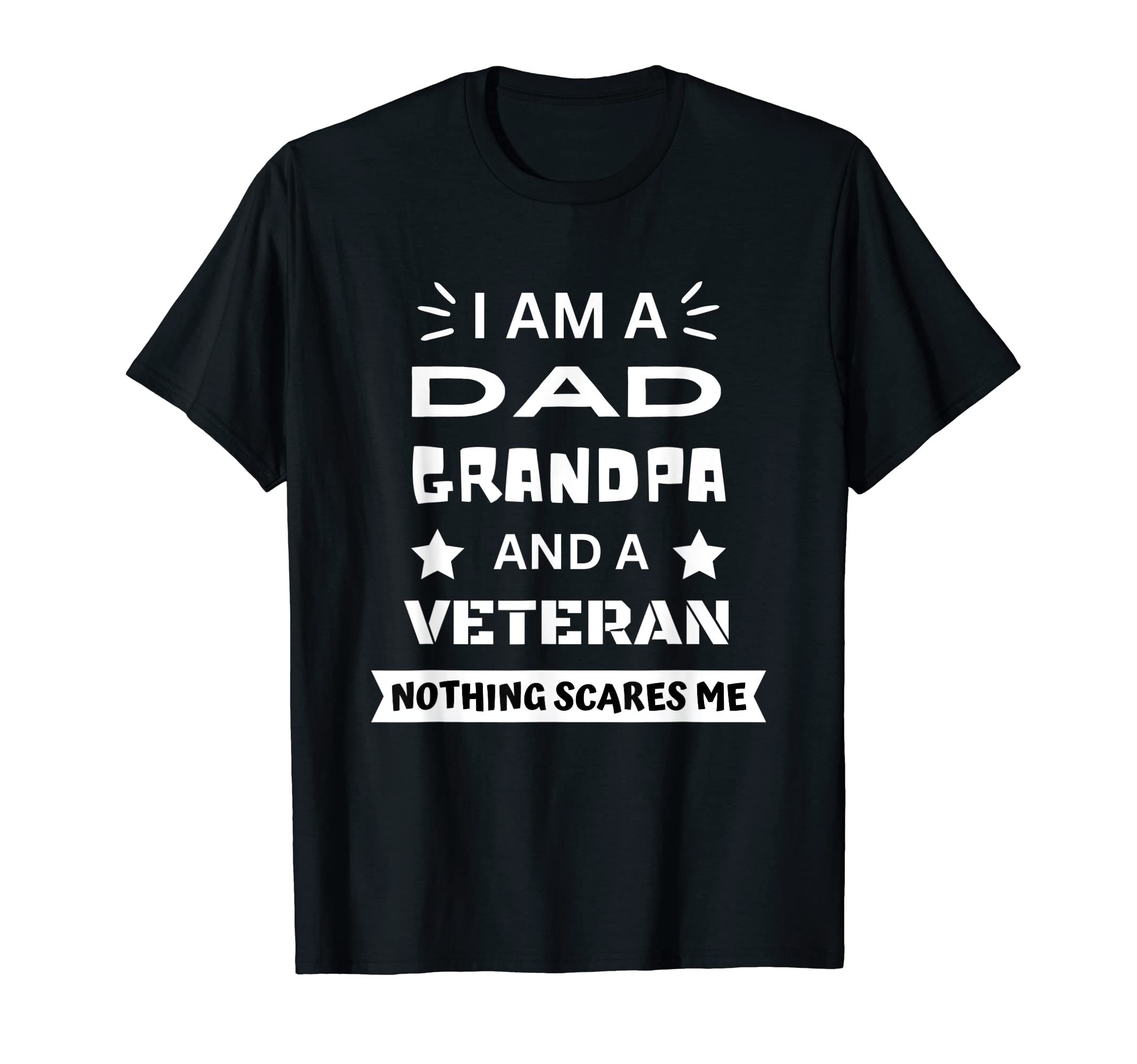 Funny Dad Grandpa Veteran Fathers Day T-Shirt - Casual Everyday Wear Unisex - T-Shirt, Sweatshirt, Hoodie