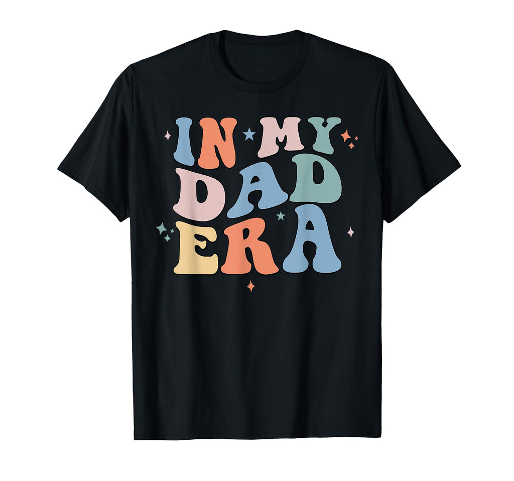 My Dad Era Groovy Fathers Day T-Shirt - Graphic Print Unisex - T-Shirt, Sweatshirt, Hoodie