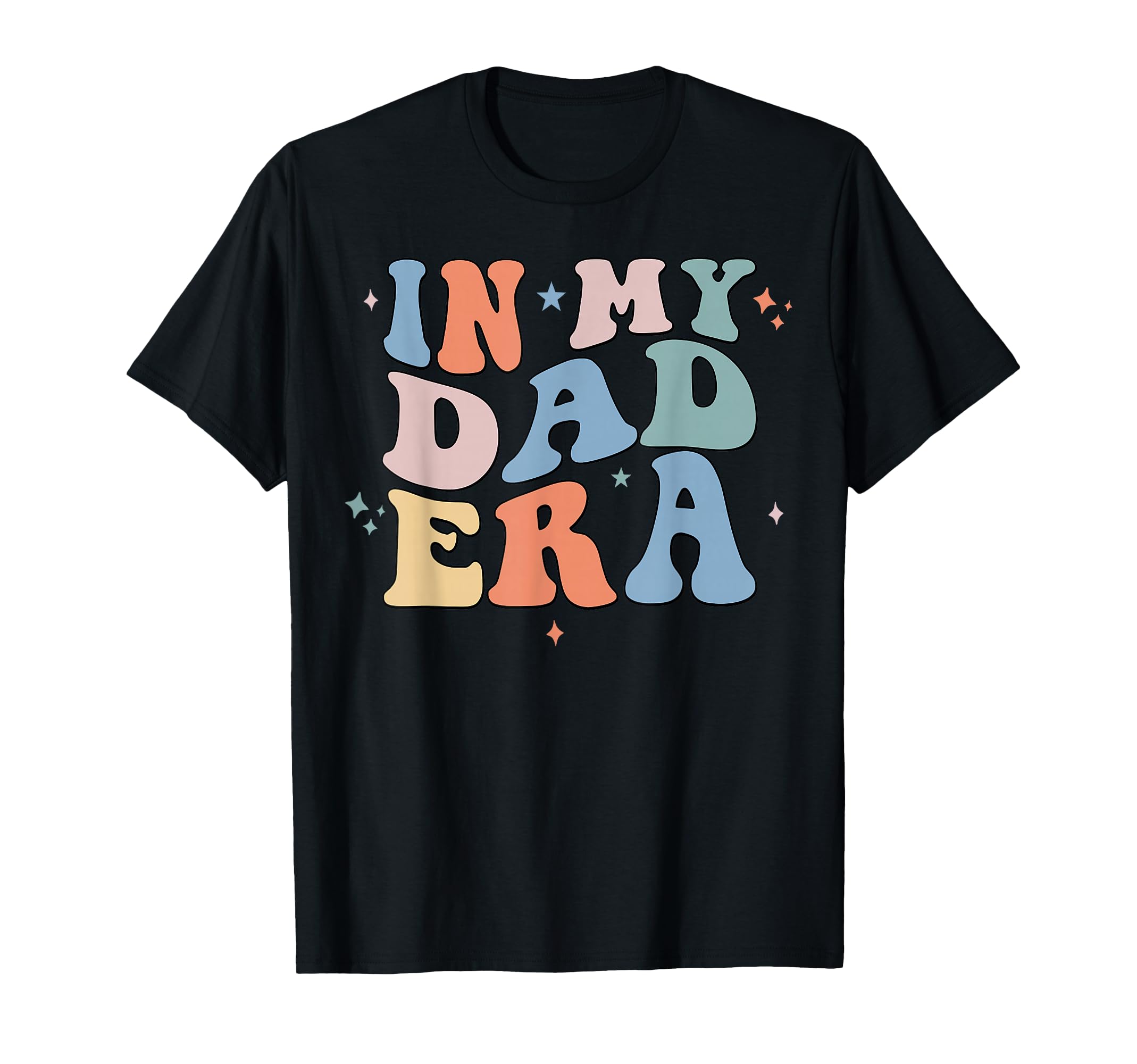 My Dad Era Groovy Fathers Day T-Shirt - Graphic Print Unisex - T-Shirt, Sweatshirt, Hoodie