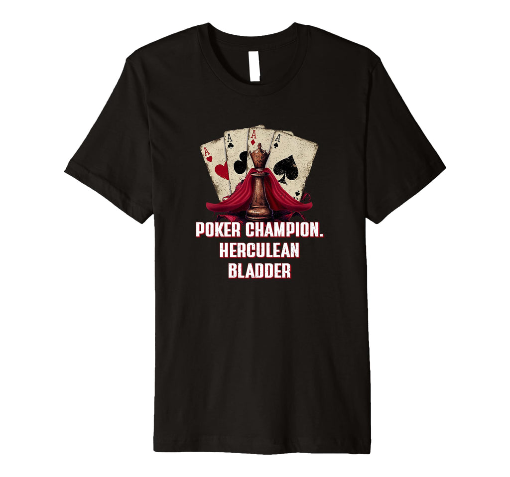 Poker Champion Herculean Bladder Card T-Shirt - Minimalist Print Unisex - T-Shirt, Sweatshirt, Hoodie