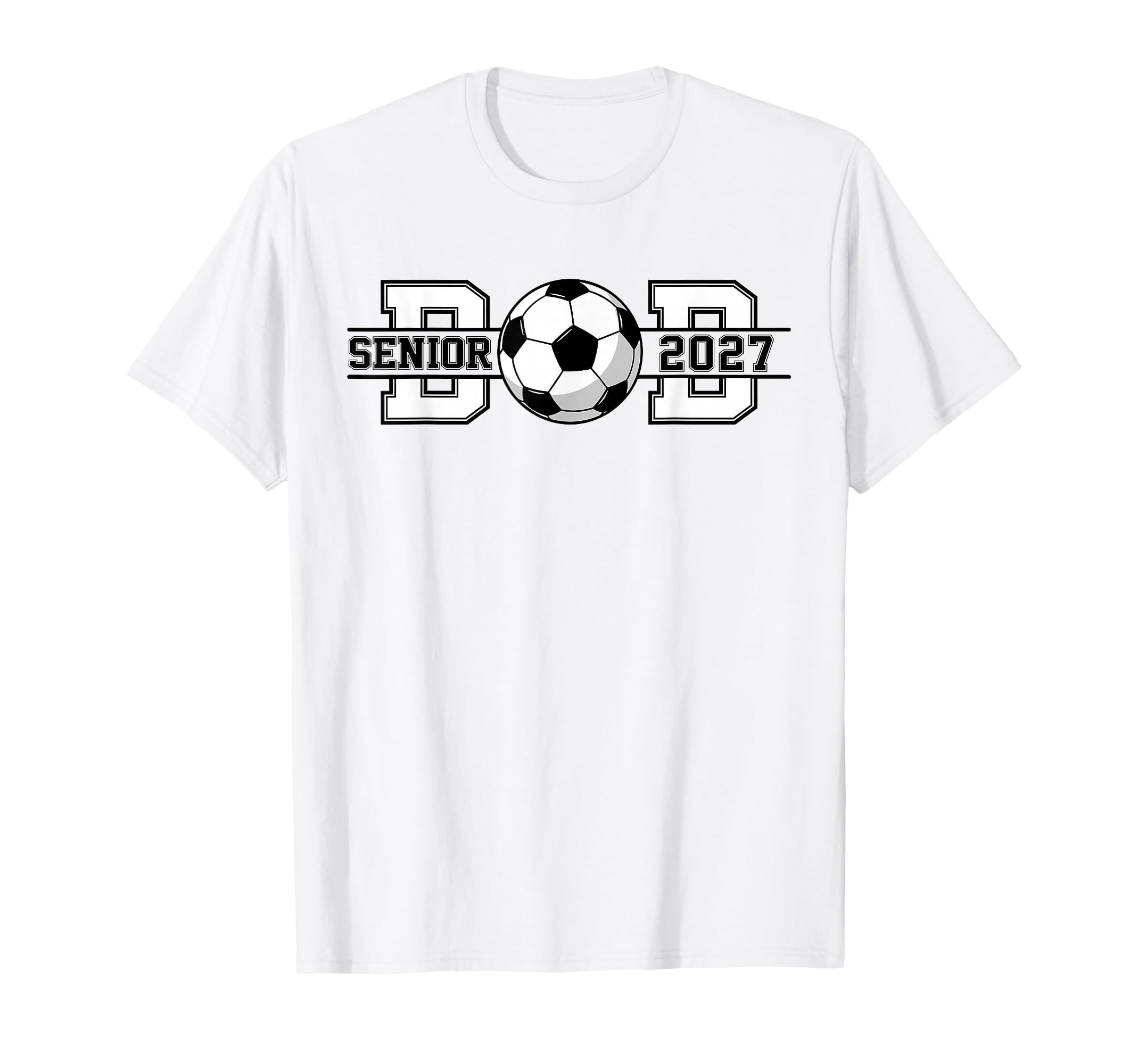 Soccer Senior Dad 2027 Graduate T-Shirt - Streetwear Style Unisex - T-Shirt, Sweatshirt, Hoodie