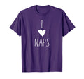 I Love Naps Mothers Day Tired Napping Mom T-Shirt - Minimalist Print Unisex - T-Shirt, Sweatshirt, Hoodie