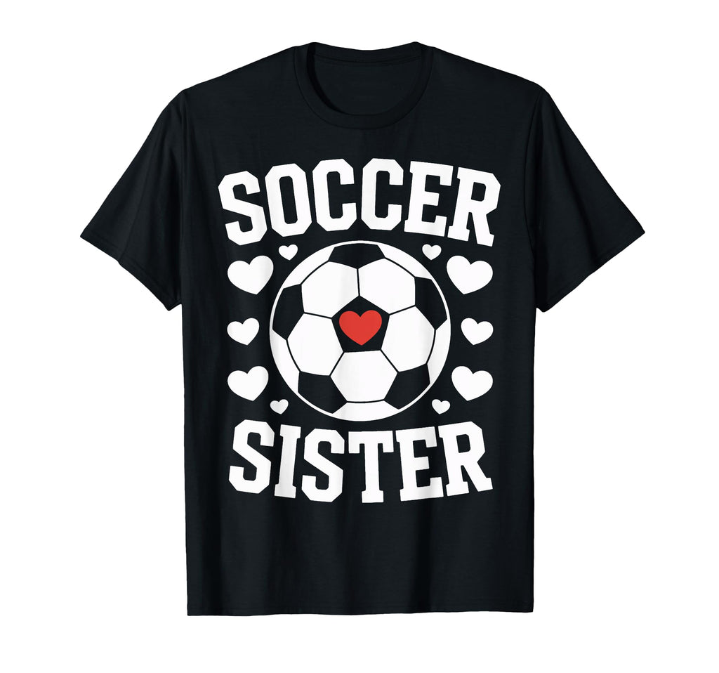 Soccer Sister Soccer Players Sister T-Shirt - Custom Art Print for Adults - T-Shirt, Sweatshirt, Hoodie