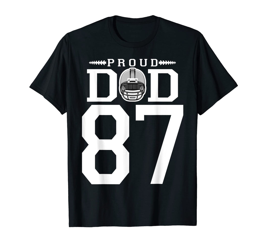 Custom Number 87 Proud Football Dad T-Shirt - Fun Novelty Design Men Women - T-Shirt, Sweatshirt, Hoodie