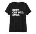 Best Cat Dad Ever Cat Lover Father Sweatshirt - Novelty Apparel Men Women - T-Shirt, Sweatshirt, Hoodie