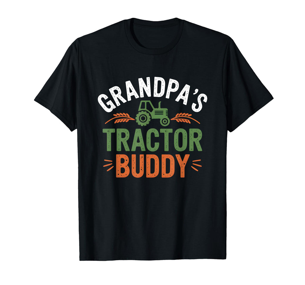 Grandpas Tractor Buddy Farmer Fathers Day T-Shirt - Novelty Apparel Unisex - T-Shirt, Sweatshirt, Hoodie