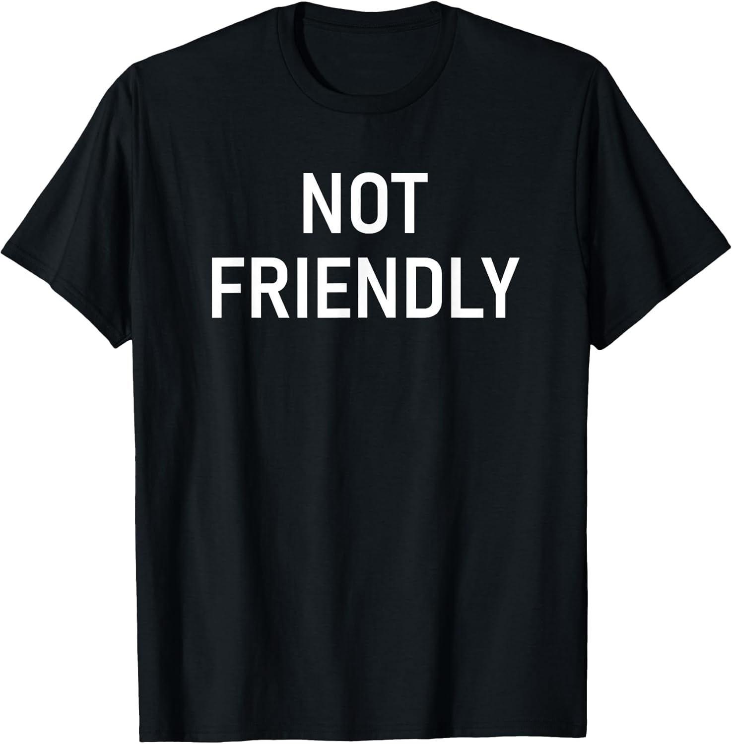 Not Friendly, Funny, Jokes, Sarcastic - Adult & Kids T-Shirts, Sweatshirts & Hoodies apparel design preview 1