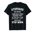 Stepdads Are Better Than Real Dads T-Shirt - Unique Graphic Men Women - T-Shirt, Sweatshirt, Hoodie