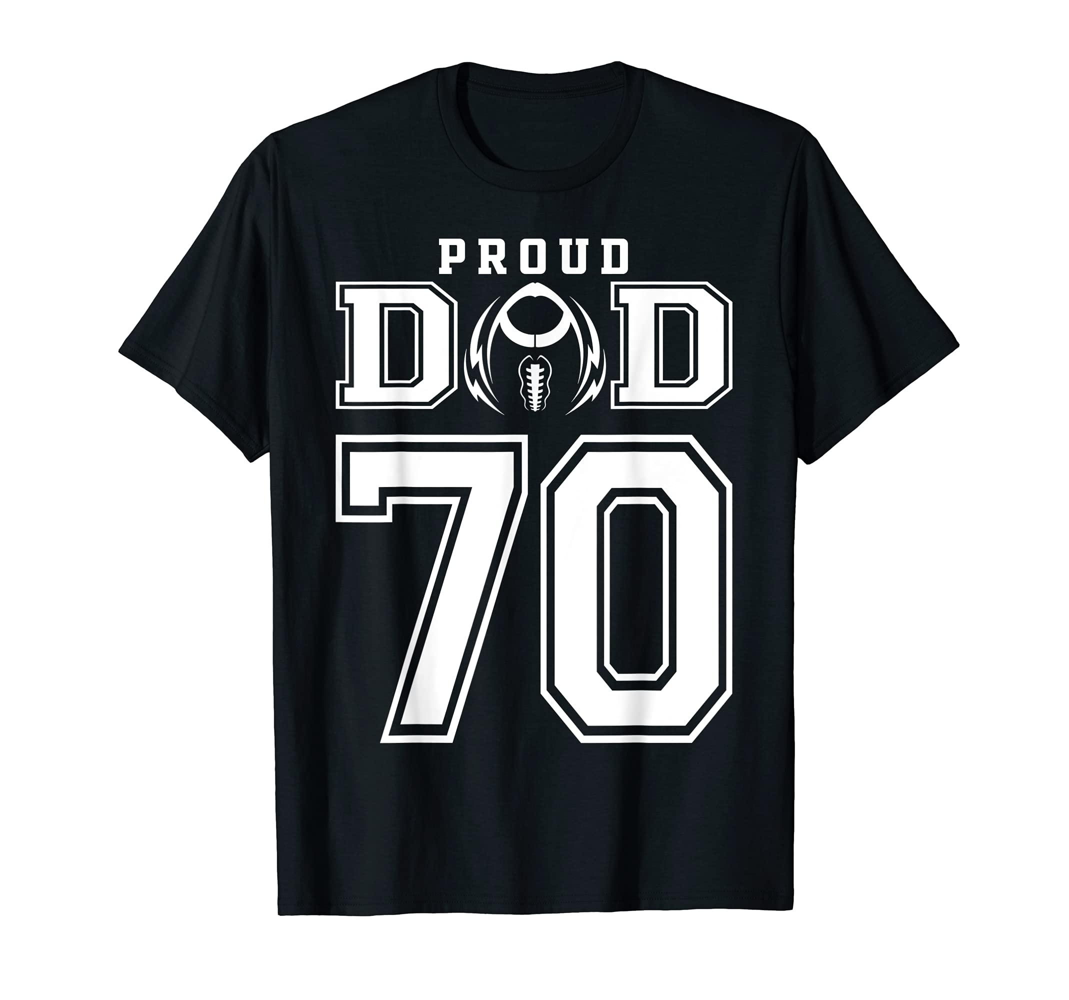 Custom Proud Football Dad Number 70 T-Shirt - Novelty Apparel for Adults - T-Shirt, Sweatshirt, Hoodie