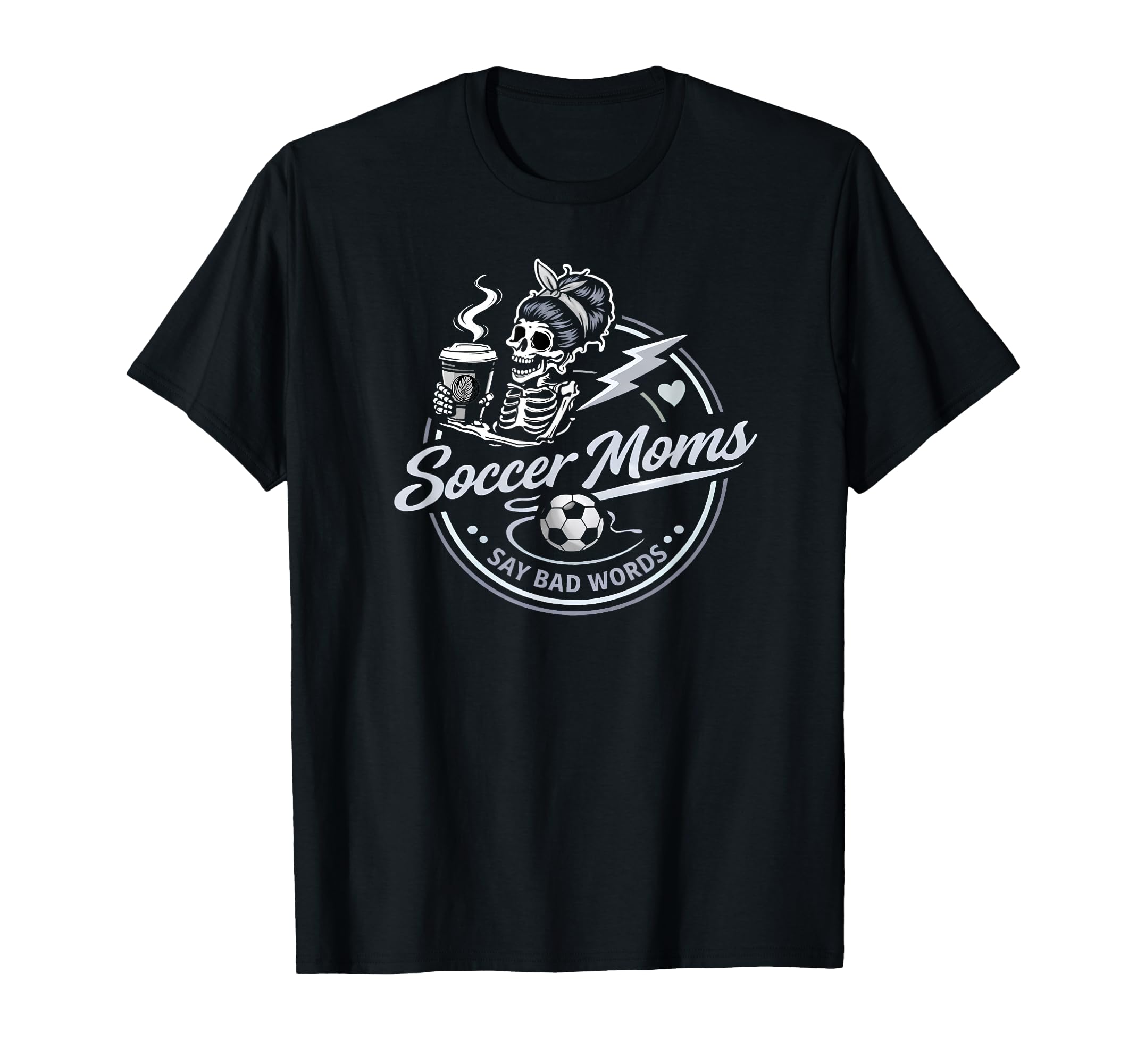 Soccer Moms Say Bad Words Funny Team T-Shirt - Fun Novelty Design Unisex - T-Shirt, Sweatshirt, Hoodie