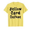 Yellow Card Costume Football Soccer T-Shirt - Trendy Graphic Men Women - T-Shirt, Sweatshirt, Hoodie