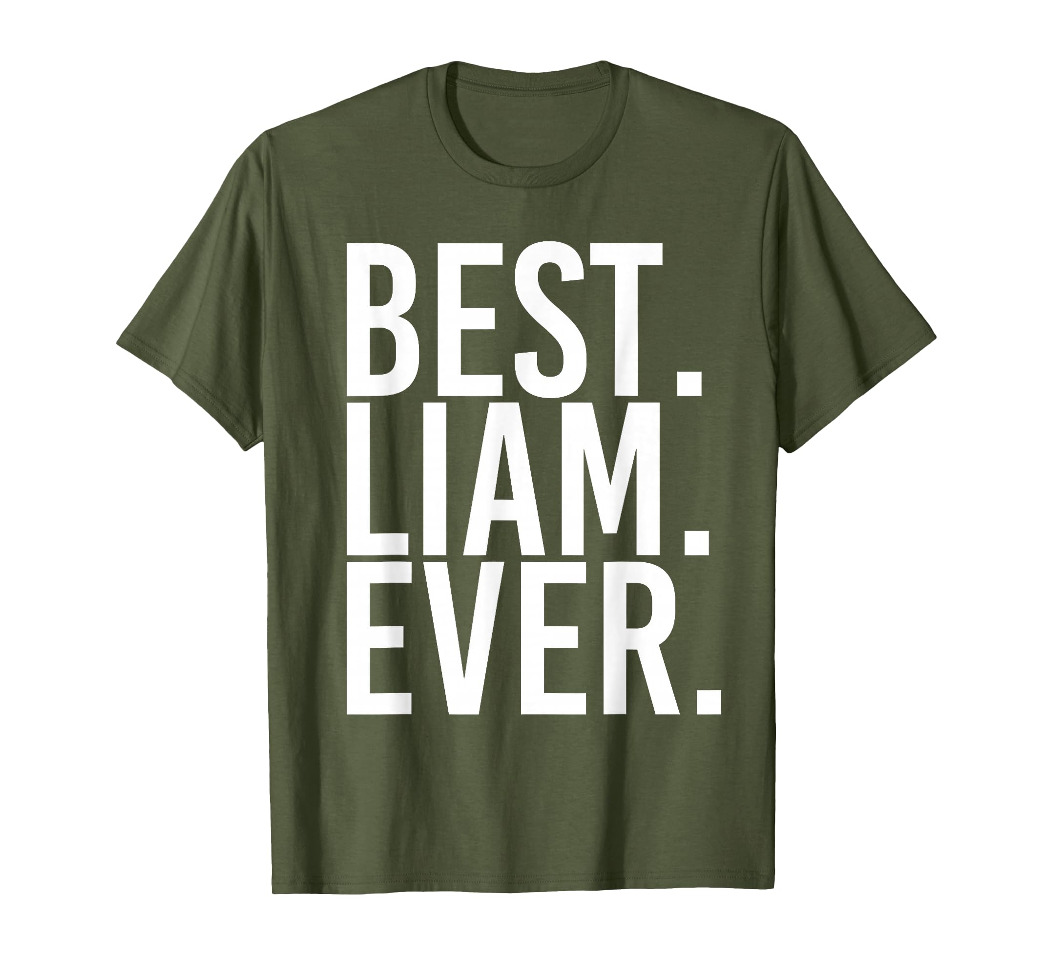 Best Liam Ever Funny Personalized Name T-Shirt - Fun Novelty Design Unisex - T-Shirt, Sweatshirt, Hoodie